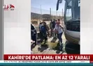 Mısırda turist otobüsünde patlama | Video