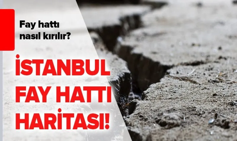 istanbul deprem fay hatti nereden geciyor fay hatti nedir fay hatti nasil kirilir
