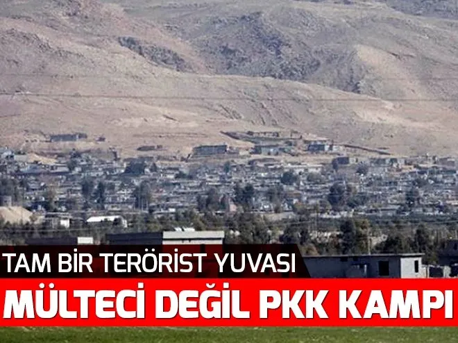 Mahmur mülteci değil terör kampı!