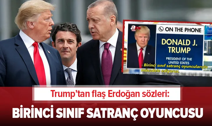 Trump'tan flaş Erdoğan sözleri