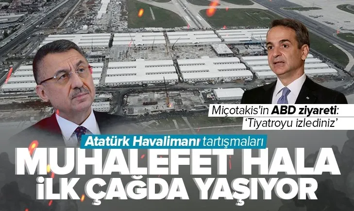 Son dakika: Fuat Oktay’dan muhalefete Atatürk Havalimanı tepkisi