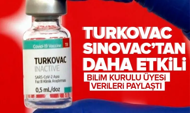 Bilim Kurulu üyesi verileri açıkladı! TURKOVAC, Sinovac’tan daha etkili