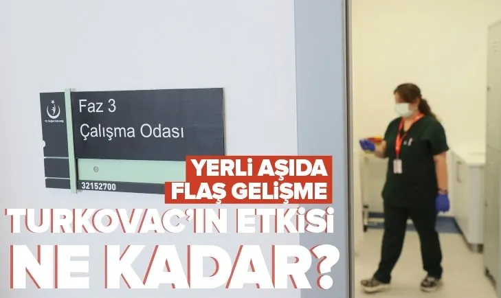 Turkovac’ın etkisi ne kadar? Yerli aşıda flaş gelişme