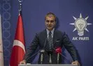 AK Parti MYK sonrası parti sözcüsü Ömer Çelikten flaş açıklamalar