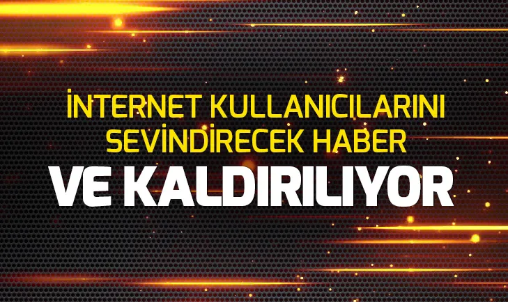 Adil kullanım kotası kaldırılıyor