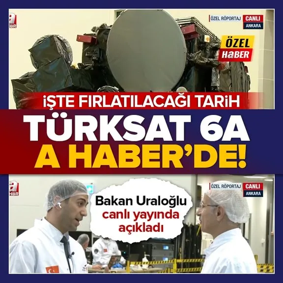 Yerli uydu Türksat 6A A Haber’de! Ulaştırma Bakanı Uraloğlu’ndan A Haber’e özel açıklamalar
