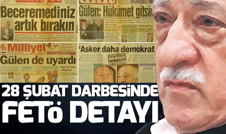 28 Şubat postmodern darbesi FETÖnün önünü açtı