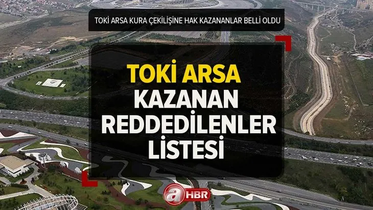 TOKİ arsa kura çekilişi ne zaman 2023? TOKİ arsa başvurusu kabul edilenler açıklandı! Kazananlar ve reddedilenlerin İSİM LİSTESİ!