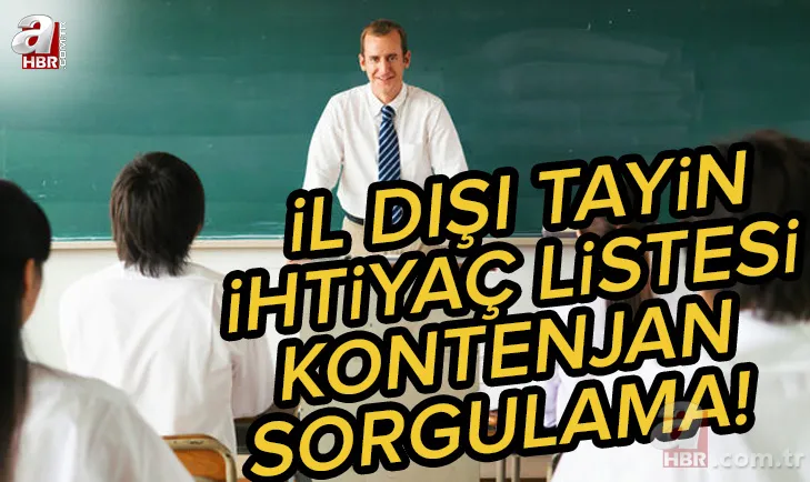 MEB il dışı tayin kontenjan sorgulama nasıl yapılır? 2022 öğretmen iller arası yer değiştirme atama ihtiyaç listesi! 1