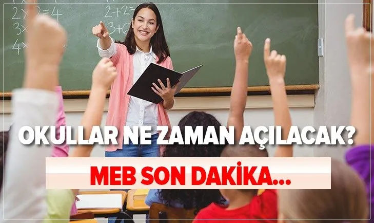 MEB SON DAKİKA: 2020-2021 Okullar ne zaman açılacak? Anaokulları, İlkokul, ortaokul ve liseler ne zaman açılıyor? Yüz yüze...