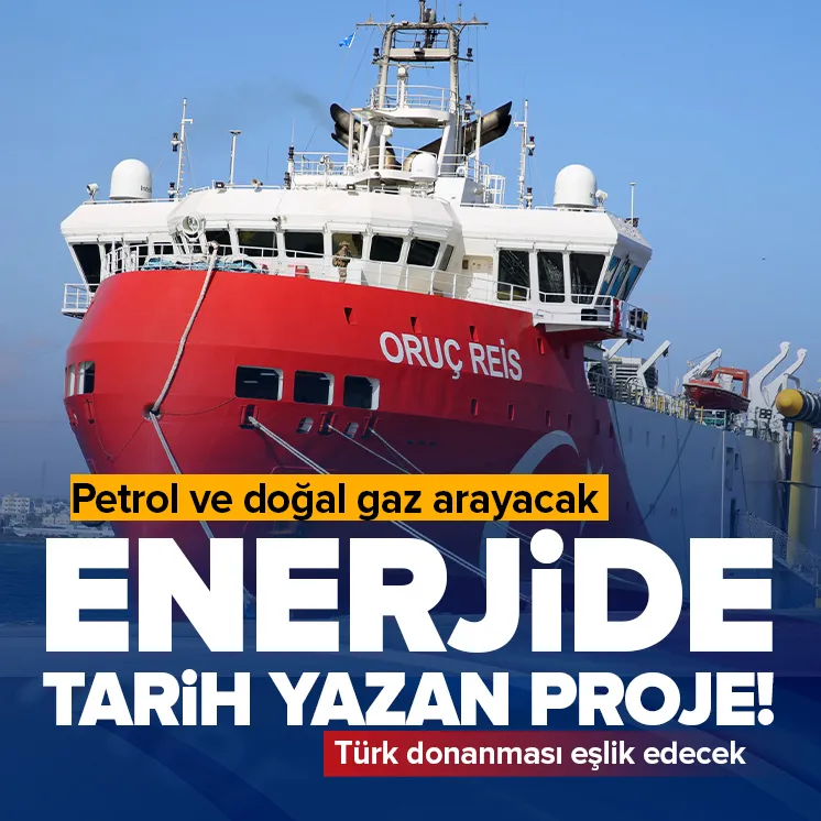 Oruç Reis petrol ve doğal gaz arayacak