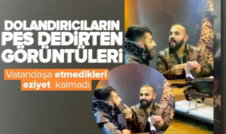 Vatandaşa etmedikleri eziyet kalmadı! Dolandırıcıların pes dedirten görüntüleri