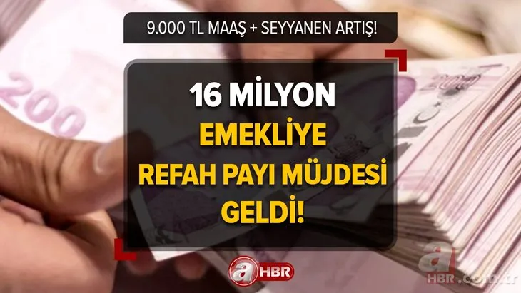 16 milyon emekliye refah payı müjdesi geldi! SSK, Bağkur’luya 9.000 TL maaş + seyyanen artış! 1 Mayıs işaret edildi! 7.500 - 8.000 - 8.500 TL maaş alanlar...