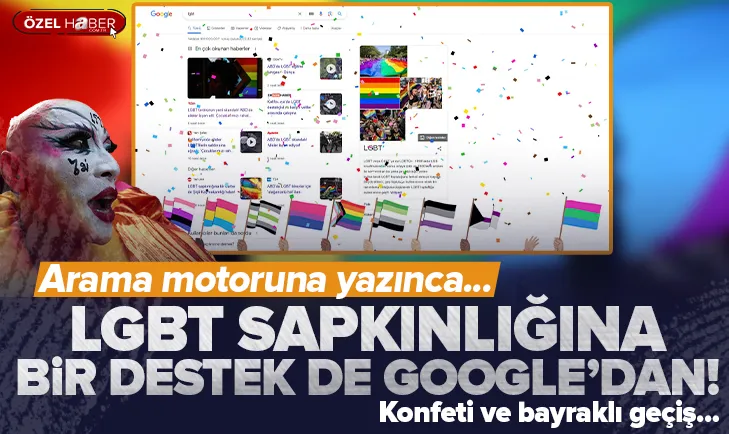 LGBT sapkınlığına bir destek de Google’dan!