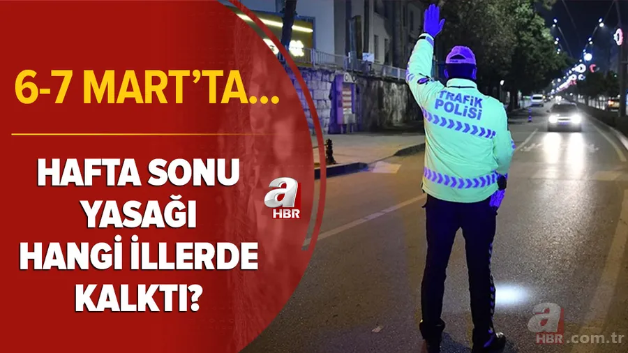 Son dakika: Cumartesi ve pazar günü yasak var mı? Hafta sonu yasağı hangi illerde kalktı? 6-7 Mart'ta... 1