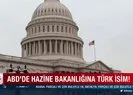 ABD’de Hazine Bakanlığına Türk isim!