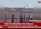 Fıratın doğusundaki terör yuvaları vuruldu!
