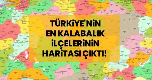 Türkiye’nin en kalabalık ilçe haritası çıktı! İl kadar nüfusa sahipler: İşte plaka plaka sıralama
