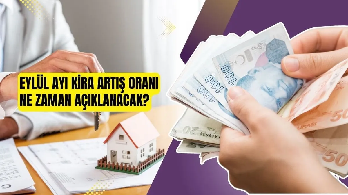 EYLÜL AYI KİRA ARTIŞ ORANI 2025 | TEFE-ÜFE zam oranları belli oldu mu: Konut, iş yeri kiraları yüzde kaç artacak?