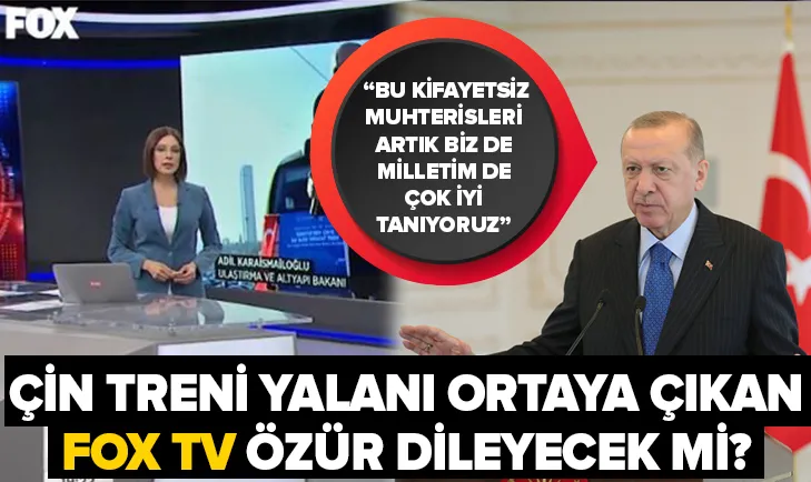 Çin treni yalanı ortaya çıkan FOX TV özür dileyecek mi?