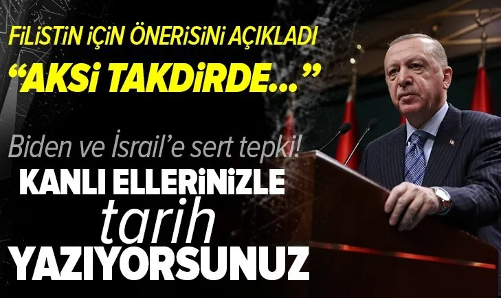 Son dakika: Başkan Erdoğan’dan İsrail’e ve Biden’a çok sert Filistin tepkisi: Kanlı ellerinizle bir tarih yazıyorsunuz!