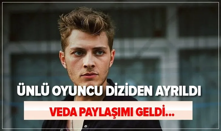 unlu oyuncu diziden ayrildi hayranlari