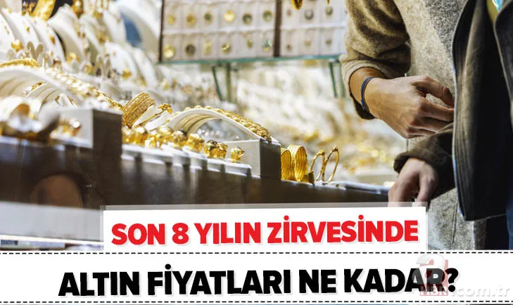 Altın 8 yılın zirvesine yakın! Yeni rekor gelecek mi? 1 Temmuz gram, çeyrek, tam altın fiyatları ne kadar? 1