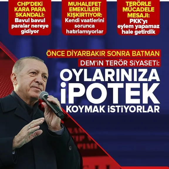 Diyarbakır ve Batman’da Başkan Erdoğan heyecanı! Mitinglerde önemli mesajlar: DEM terör siyasetiyle oylarınıza ipotek koymak istiyor