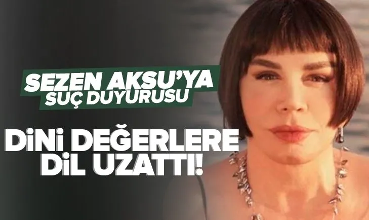 Şarkı sözleriyle dini değerlere saygısızlık eden Sezen Aksu’ya suç duyurusu