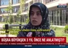 Büşra Büyükşen 3 yıl önce ne anlatmıştı?