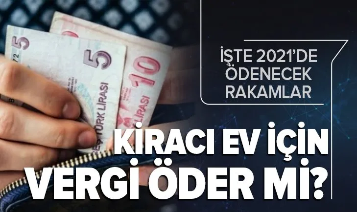 kirada olan kisi ev icin vergi oder mi ev sahipleri tasinmazlarini kiraya verdiklerinde vergi mukellefi kim