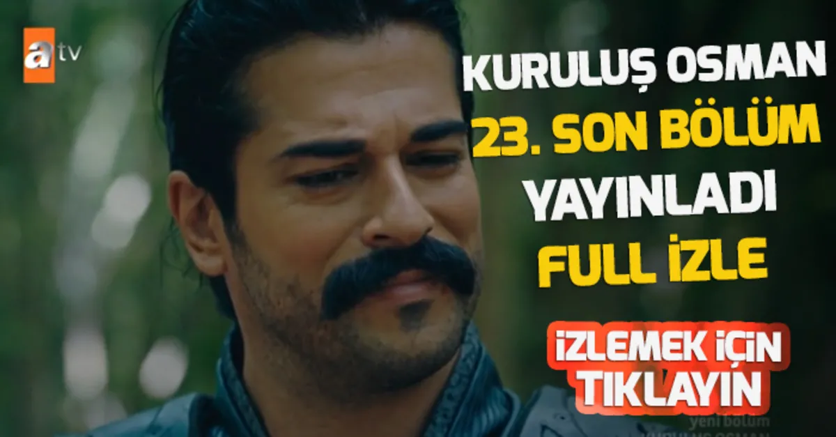 Kuruluş Osman 23. son bölüm tek parça kesintisiz full video izle | 24. bölüm fragmanı yayınlandı