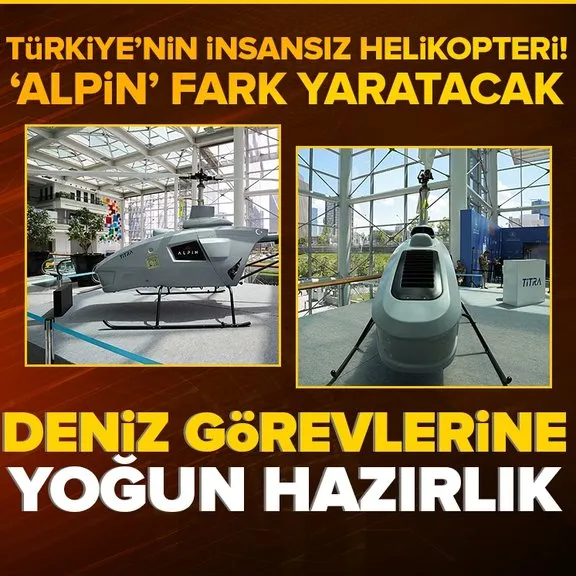 Türkiye’nin insansız helikopteri ALPİN! Deniz görevlerine yoğun hazırlık...