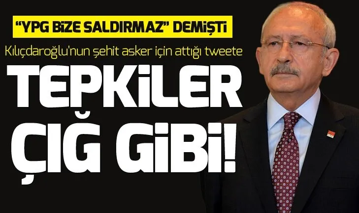 Kemal Kılıçdaroğlunun şehit asker için attığı tweete tepkiler çığ gibi!