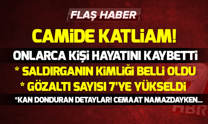 Son dakika! Yeni Zelandadaki camiye saldırısında yeni gelişme! Gözaltı sayısı 7ye yükseldi | Saldırganın kimliği belli oldu