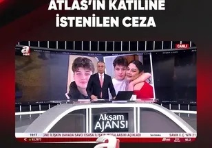 ATLAS'IN KATİLİNE İSTENİLEN CEZA