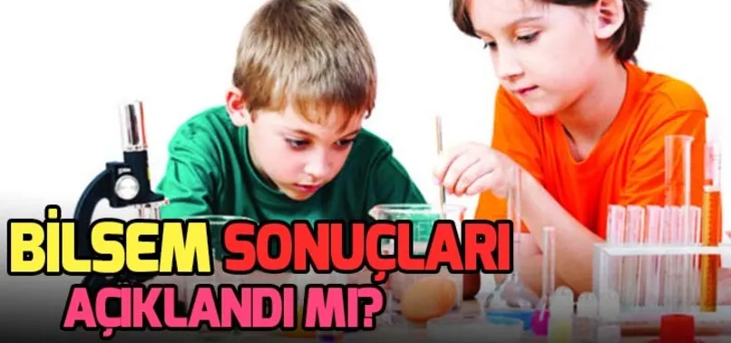 BİLSEM sonuçları açıklandı mı? 2019 MEB BİLSEM sonuçları ne zaman açıklanacak?