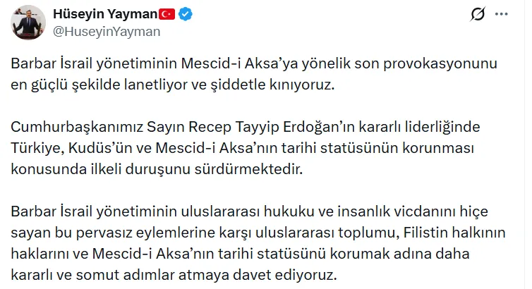 turkiyeden-pes-pese-israilli-bakanin-mescid-i-aksa-baskinina-tepki-en-guclu-bicimde-kiniyoruz-1784827744176.png AK Parti Genel Başkan Yardımcısı Hüseyin Yayman'ın Mescid-i Aksa baskınına ilişkin paylaşımı. (Görsel: A Haber ekran görüntüsü)