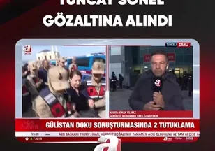 TUNCAY SONEL GÖZALTINA ALINDI