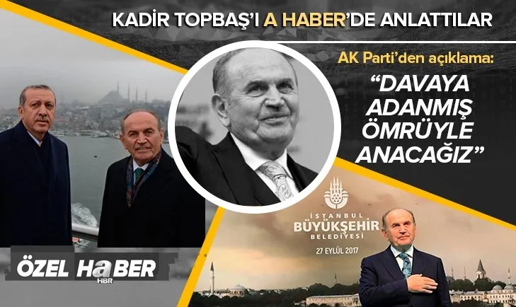 Kadir Topbaş’ı A Haber’de anlattılar: Davaya adanmış ömrüyle anacağız