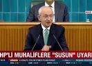 Kılıçdaroğlu’ndan CHP’li muhaliflere susun uyarısı!