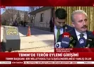 TBMM Başkanı Mustafa Şentoptan terör eylemi girişimi hakkında açıklama