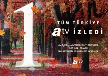 Tüm Türkiye atv izledi! Eylül ayında ekrana kilitledi
