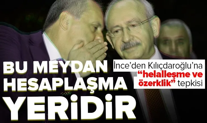 Memleket Partisi Genel Başkanı Muharrem İnce’den Kemal Kılıçdaroğlu’na helalleşme ve özerklik tepkisi