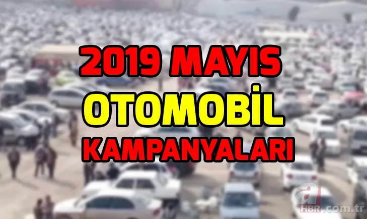 Bayram öncesi güncel otomobil fiyatları! İşte Mayıs ayı sıfır ve ikinci el otomobil kampanyaları 2019! Hangi otomobil ne kadar? 1