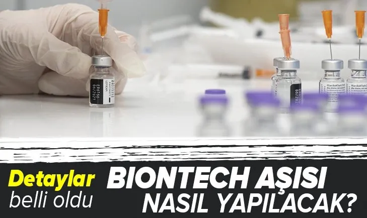 BioNTech aşısı nasıl yapılacak? İşte BioNTech aşısı hakkında merak edilenler