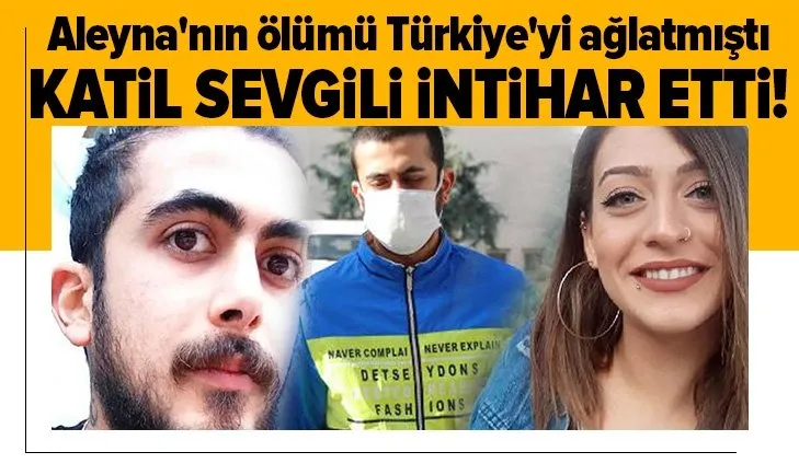 Aleyna Yurtkölesi'nin katil zanlısı İranlı eski sevgili cezaevinde intihar etti