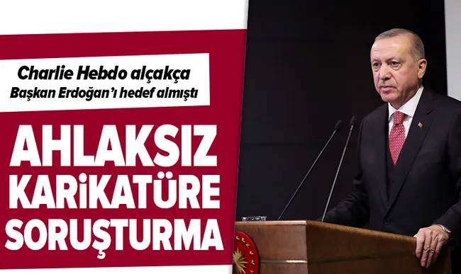 Başkan Erdoğan’dan Charlie Hebdo yetkililerine suç duyurusu