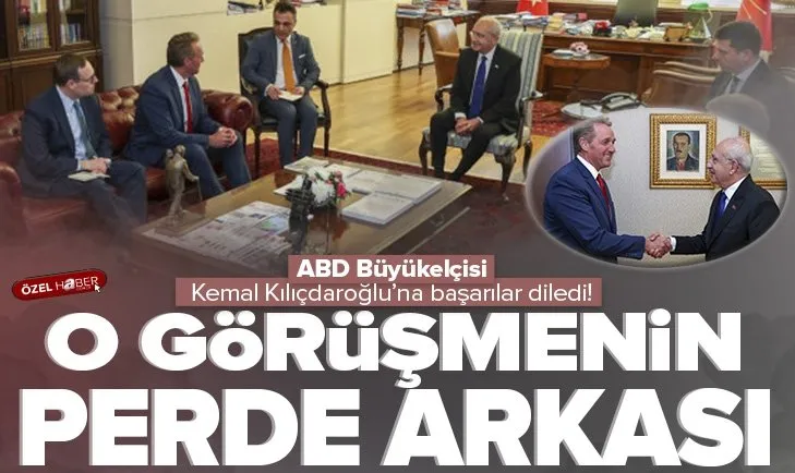 Kılıçdaroğlu ABD Büyükelçisi ile ne görüştü?