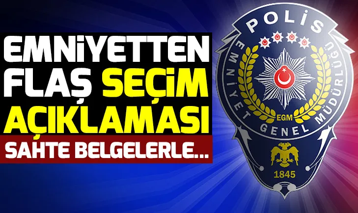Emniyetten yerel seçim hakkında algı operasyonu açıklaması
